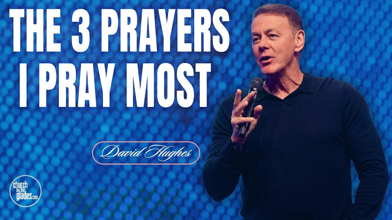 The 3 Prayers I Pray Most